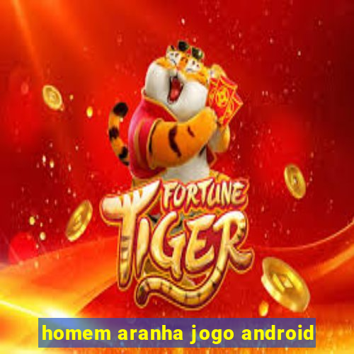 homem aranha jogo android